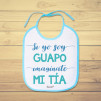 Babero personalizado y original para sobrinas. Porque tu sobrino y tú sois muy guapos.