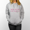 Sudadera unisex con frase graciosa, We run the world.