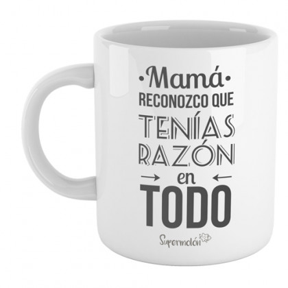 Taza para decirle a mamá que no se equivoca nunca y que siempre tiene razón