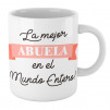 Taza para las abuelas y mamás, porque ellas se lo merecen todo y más